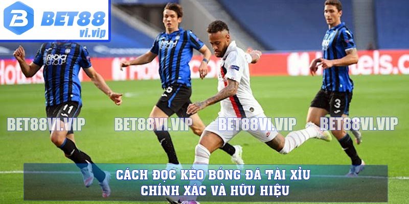 Cách đọc kèo bóng đá tài xỉu chính xác và hữu hiệu