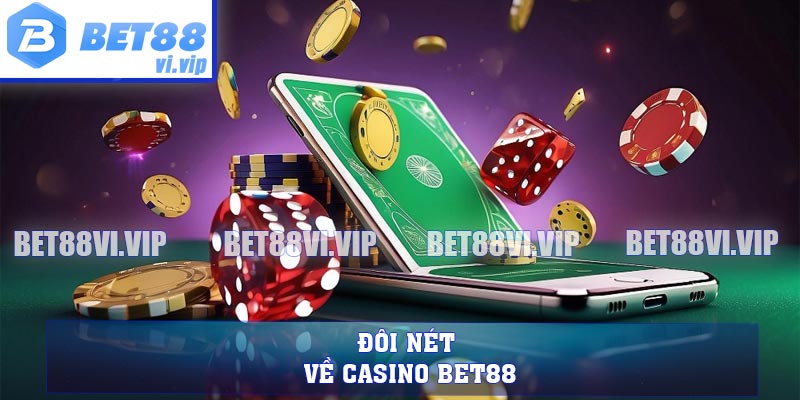 Đôi nét về casino BET88