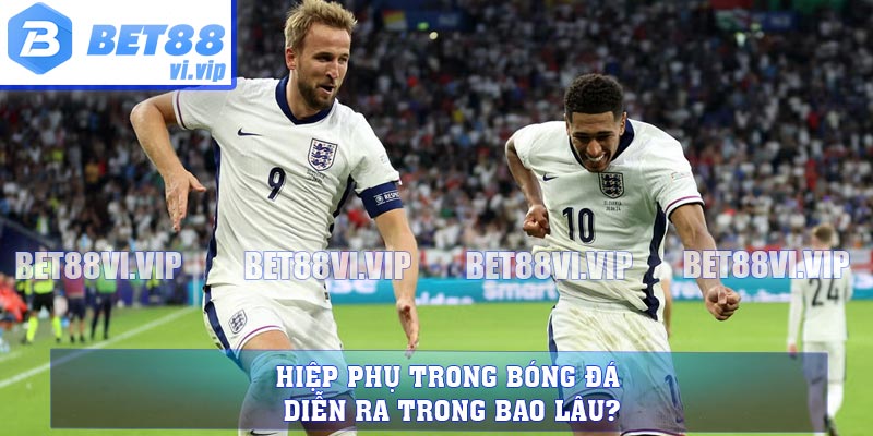 Hiệp phụ trong bóng đá diễn ra trong bao lâu?