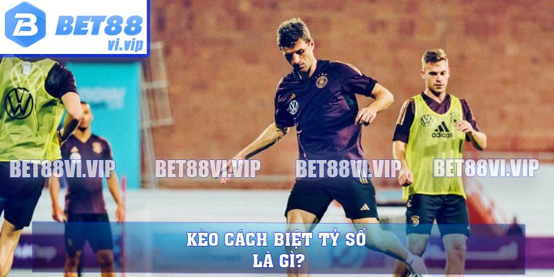 Kèo cách biệt tỷ số là gì?