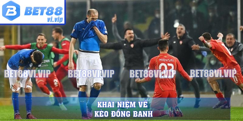 Khái niệm về kèo đồng banh