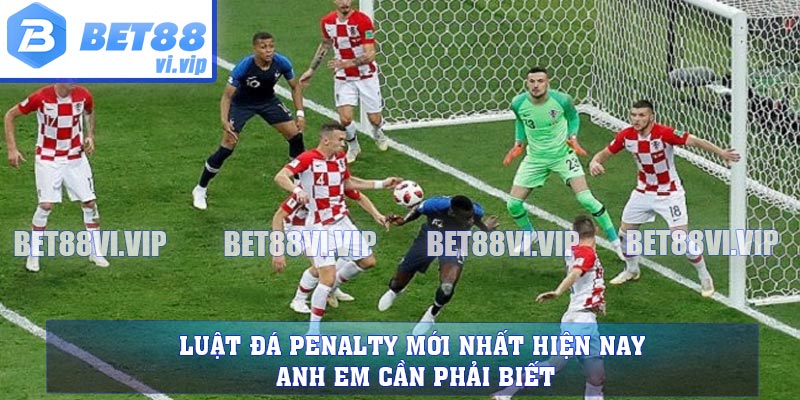 Luật đá Penalty mới nhất hiện nay anh em cần phải biết