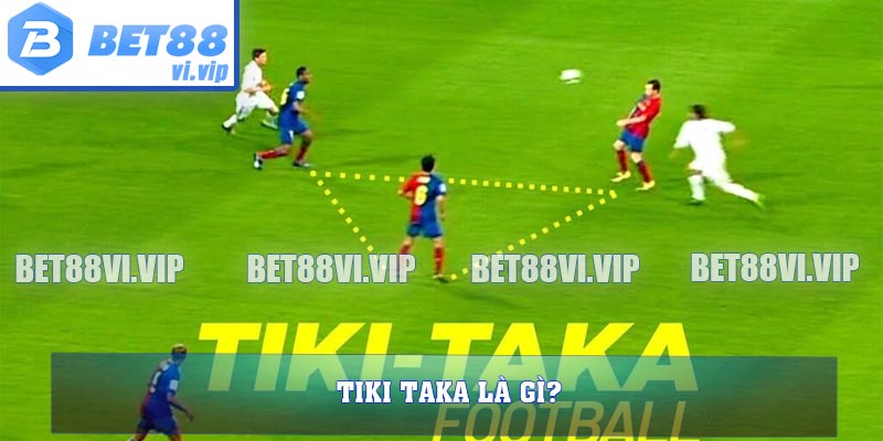 Tiki Taka là gì?